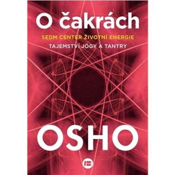 O čakrách: Sedm center životní energie Tajemství jógy a tantry (978-80-7593-324-9)