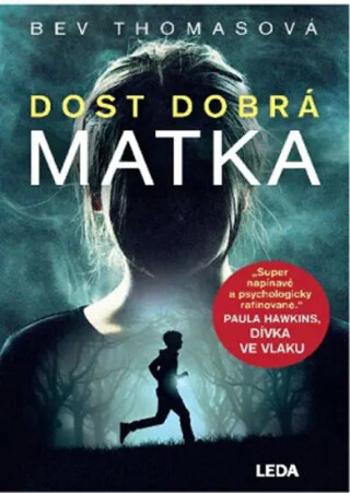 Dost dobrá matka - Bevilacqua Michael, Bev Thomasová