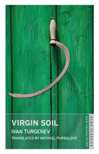 Virgin Soil: New Translation - Ivan Sergejevič Turgeněv
