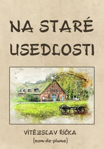 Na staré usedlosti - Vítězslav Říčka - e-kniha