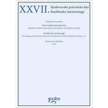 XXVII. Karlovarské právnické dny: Společnost českých, německých, slovenských a rakouských právníků (978-80-7502-359-9)
