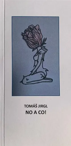 No a co! - Tomáš Jirgl, Barbora Jirglová