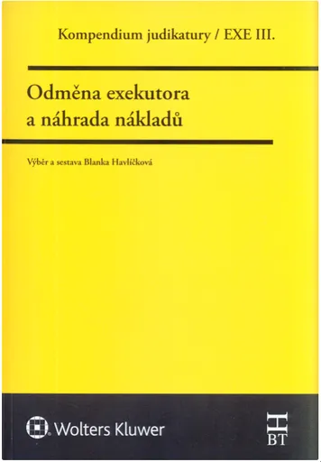 Kompendium judikatury/EXE III. - Odměna exekutora a náhrada nákladů - Blanka Havlíčková