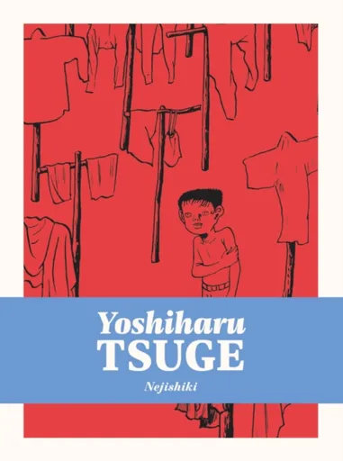 Nejishiki - Yoshiharu Tsuge, Ryan Holmberg