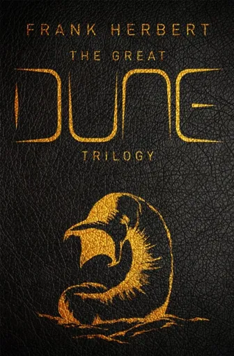 The Great Dune Trilogy - Frank Herbert