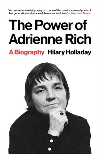 The Power of Adrienne Rich - Hilary Holladay