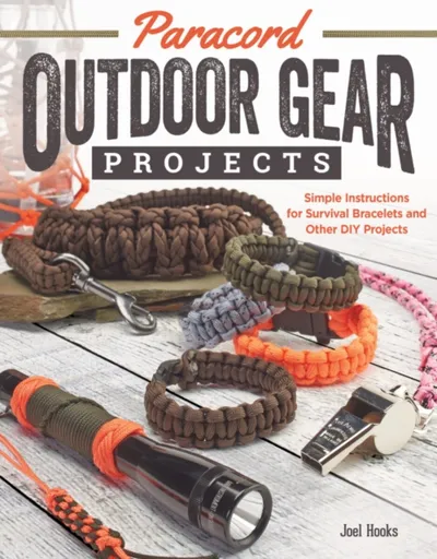 Paracord Outdoor Gear Projects - Joel Hooks, Pepperell Braiding Company
