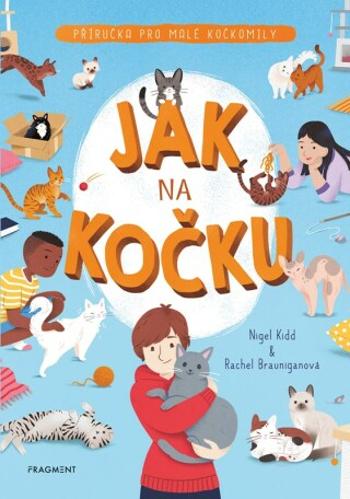 Jak na kočku - Nigel Kidd, Rachel Brauniganová - e-kniha