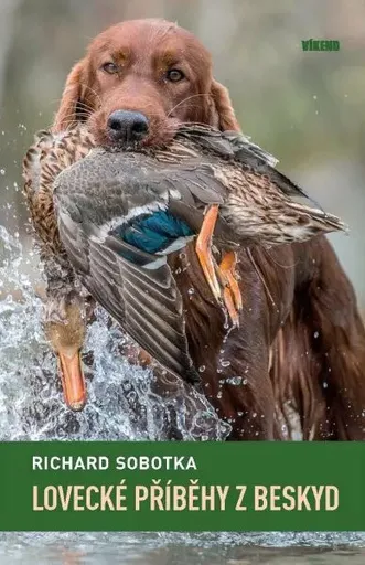 Lovecké příběhy z Beskyd - Richard Sobotka