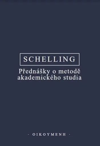 Přednášky o metodě akademického studia - Friedrich Wilhelm J. Schelling