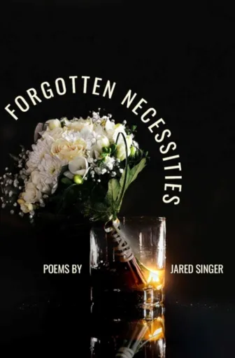 Forgotten Necessities - Jared Singer