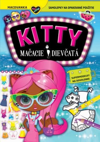 KITTY Mačacie dievčatá Supermodelky na dovolenke