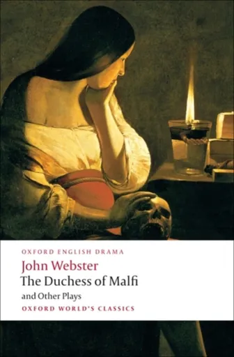 The Duchess of Malfi and Other Plays - John Webster