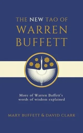 The New Tao of Warren Buffett - Mary Buffett, David Clark