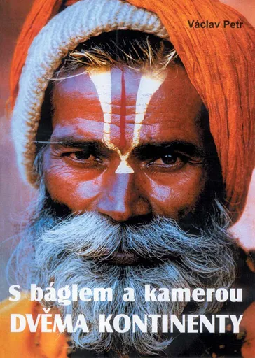 S báglem a kamerou dvěma kontinenty - Petr Václav