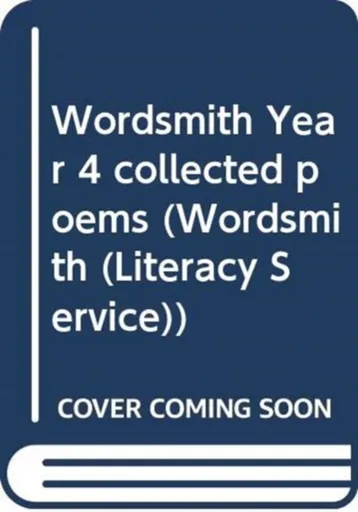 Wordsmith Year 4 collected poems - James Carter, Grace Nichols