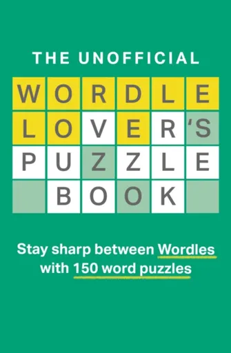 The Unofficial Wordle Loverâ€™s Puzzle Book - Dan Moore