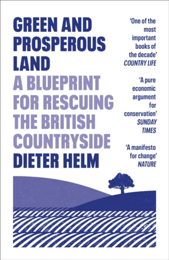 Green and Prosperous Land - Dieter Helm