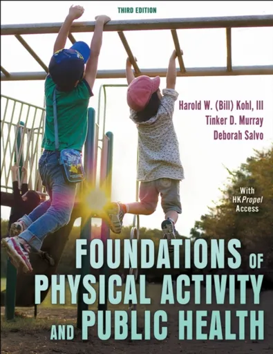 Foundations of Physical Activity and Public Health - Deborah Salvo, Tinker D. Murray, Harold W. Kohl