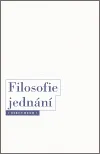 Filosofie jednání - Ondřej Švec