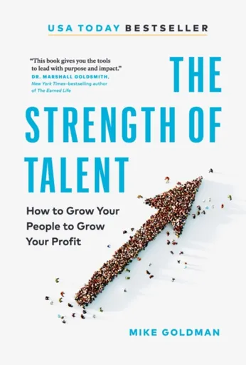 The Strength of Talent - Mike Goldman