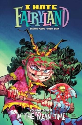 I Hate Fairyland Volume 7 - Skottie Young