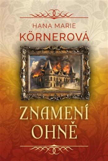 Znamení ohně - Hana Marie Körnerová