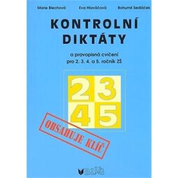 Kontrolní diktáty a pravopisná cvičení pro 2.3.4. a 5. ročník ZŠ: Obsahuje  klíč (80-7274-968-4)