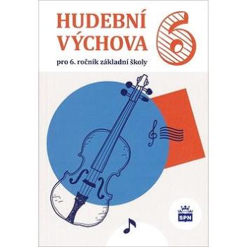 Hudební výchova 6: pro 6.ročník základní školy (978-80-7235-610-2)