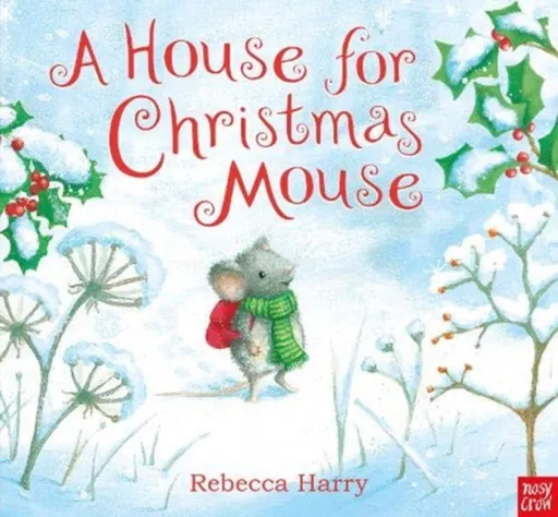A House for Christmas Mouse - Rebecca Harry