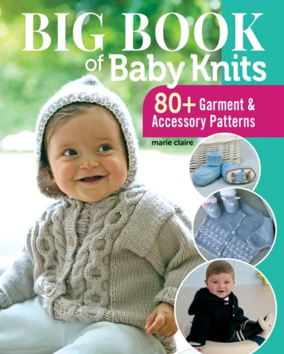 Big Book of Baby Knits - Edition Marie Claire
