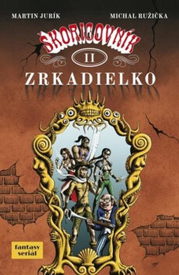 Škoricovník II Zrkadielko - Martin Jurík, Michal Růžička