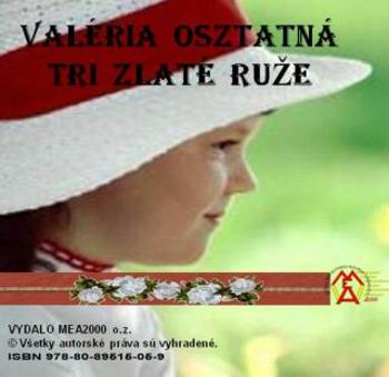 Tri zlaté ruže - Valéria Osztatná - e-kniha