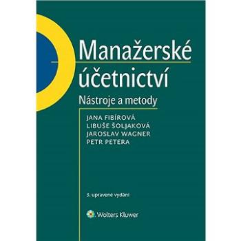 Manažerské účetnictví - nástroje a metody, 3. upravené vydání (978-80-759-8885-0)