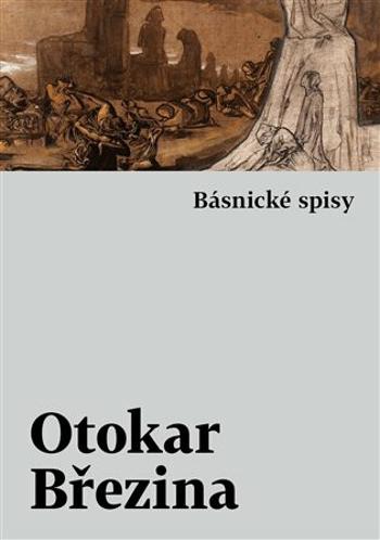 Básnické spisy - Otokar Březina