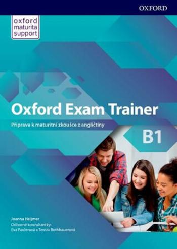 Oxford Exam Trainer B1 Student´s Book (CZEch Edition) - Joanna Heijmer