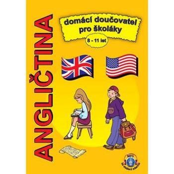 Angličtina Domácí doučovatel pro školáky: 8 - 11 let (978-80-906881-2-4)