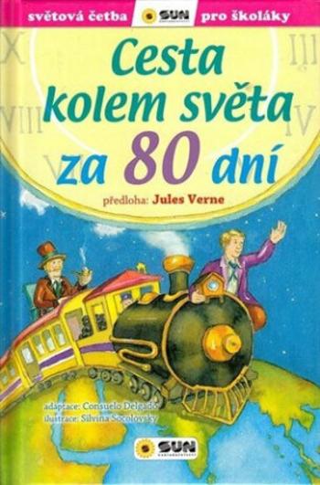 Cesta kolem světa za 80 dní (edice Světová četba pro školáky) - Jules Verne, Consuelo Delgado, Silvina Socolovsky