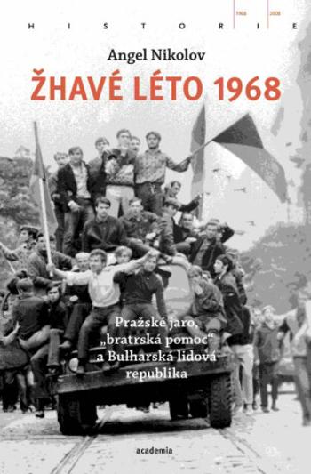 Žhavé léto 1968 - Nikolov Angel