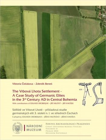 The Vrbová Lhota Settlement – a Case Study of Germanic Elites in the 3rd Century AD in Central Bohemia  - Zdeněk Beneš, Viktoria ČISŤAKOVA - e-kniha