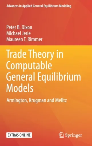 Trade Theory in Computable General Equilibrium Models - Maureen T. Rimmer, Peter B. Dixon, Michael Jerie