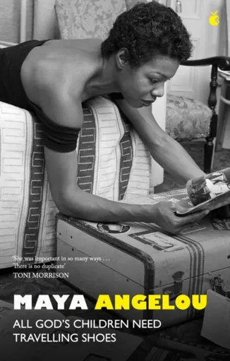 All God's Children Need Travelling Shoes - Dr Maya Angelou