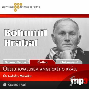 Obsluhoval jsem anglického krále - Bohumil Hrabal - audiokniha