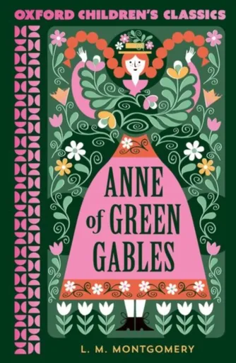 Oxford Children's Classics: Anne of Green Gables - LM Montgomery