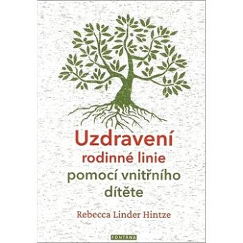 Uzdravení rodinné linie pomocí vnitřního dítěte (978-80-7651-025-8)