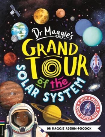 Dr Maggie's Grand Tour of the Solar System - Dr Maggie Aderin-Pocock, Chelen Ecija