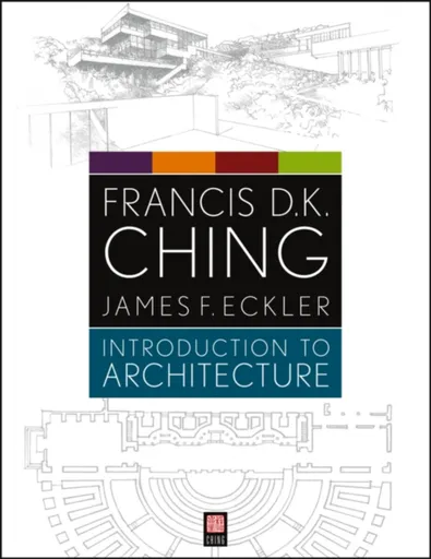 Introduction to Architecture - Ching Francis D. K., James F.  Eckler