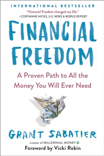 Financial Freedom - Vicki Robin, Grant Sabatier