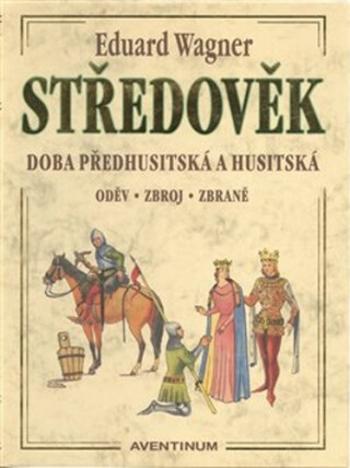 Středověk - Miroslav Mudra, Miroslav Hrdina, Eduard Wagner