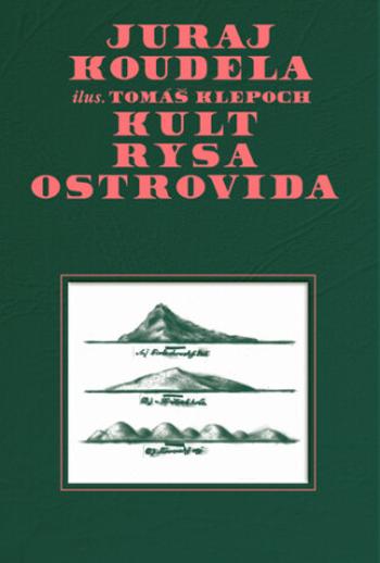 Kult rysa ostrovida - Juraj Koudela